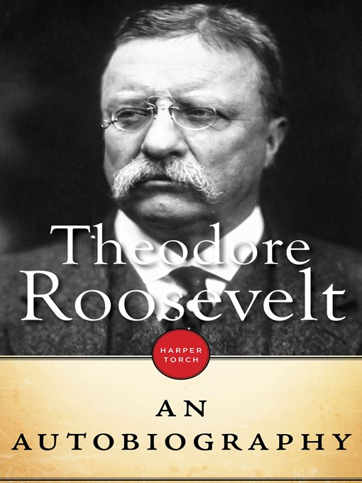 Title details for Theodore Roosevelt by Theodore Roosevelt - Available